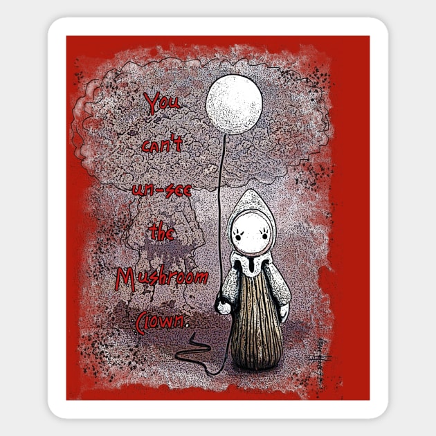 You Can't Un-See the Mushroom Clown Sticker by LisaSnellings